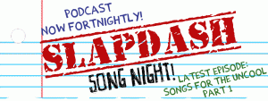 Slapdash Song Night!
